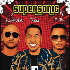 SUPTA – SuperSonic (feat. NaakMusiQ & DJ Tira)