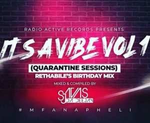 Sjavas Da Deejay – It’s A Vibe Quarantine Session Vol. 1