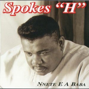 ALBUM: Spokes H – Nnete E a Baba
