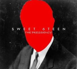 Sweet 6Teen – The Presidency