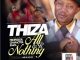 Thiza – All Or Nothing Ft. Professor, Character & Emza