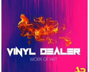 Vinyl Dealer – Work Of Art