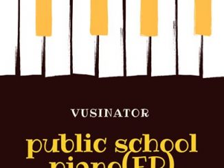 EP: Vusinator – Private School Piano