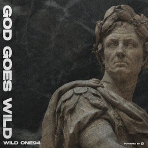 Wild One94 – God Goes Wild