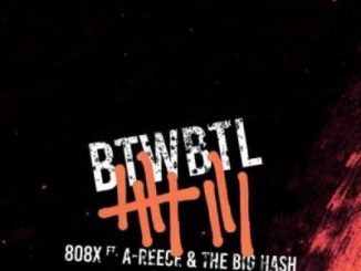 808x – Built To Win Born To Lose (BTWBTL) Ft. A-Reece & The Big Hash