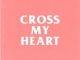 AKA – Cross My Heart