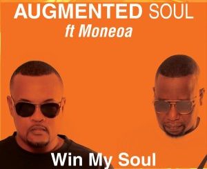 Augmented Soul & Moneoa – Win My Soul