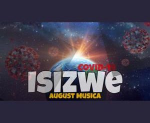 August Musica – Isizwe (COVID 19)