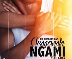 BW Productions – Usagcwala Ngam Ft. T-Man