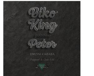 Biko King – Emzini Kababa (Club Mix) Ft. Poter