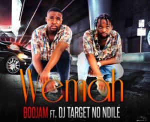 Boojam – Wemah Ft. DJ Target No Ndile