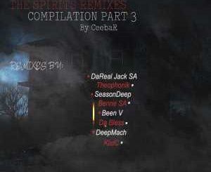 CeebaR – The Spirits Remixes Compilation Part 3