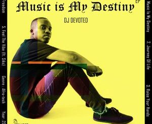 DJ Devoted – Music Is My Destiny