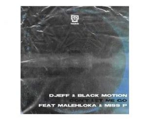 DJEFF & Black Motion – Don’t Let Me Go Ft. Malehloka & Miss P