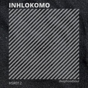 DeepHoodSoul – Inhlokomo (Original Mix)