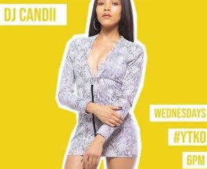Dj Candii – YTKO Yano + Gqom Mix (20-May-2020)