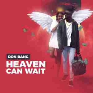 Don Bang – Heaven Can Wait