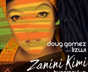 Doug Gomez x Lizwi – Zanini Kimi (HyperSOUL-X Remix)