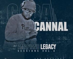 Gaba Cannal – AmaPiano Legacy Sessions Vol. 04
