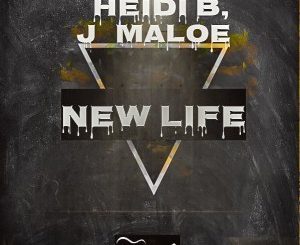 Heidi B & J Maloe – New Life