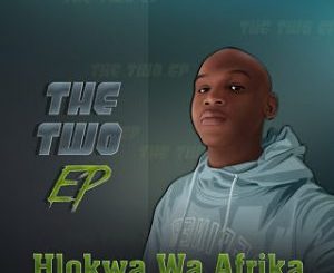 Hlokwa Wa Afrika – The Two