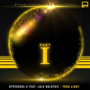 HyperSOUL-X, Lulu Bolaydie – Your Light (Remixes), Pt. 1