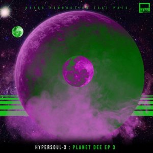 HyperSOUL-X – Planet Dee 3