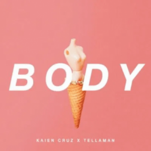 Kaien Cruz – Body Ft. Tellaman