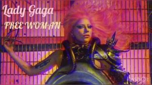 Lady Gaga – Free Woman