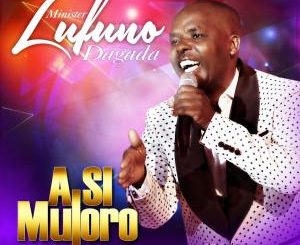 ALBUM: Lufuno Dagada – A Si Muloro Minister