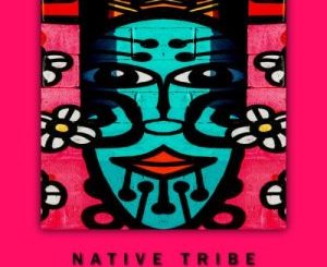 Native Tribe – Twisted Mind