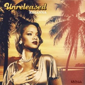 Rihanna – Unreleased