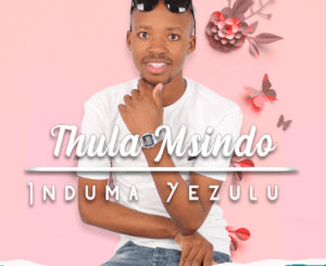 Thula Msindo – Theli Nduku Thula