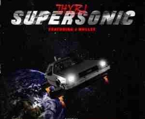 Thxbi – Supersonic Ft. J Molley