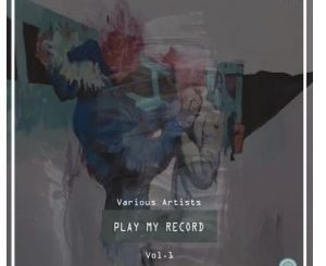Varius Artists – Play My Record Selektor Series, Vol. 1