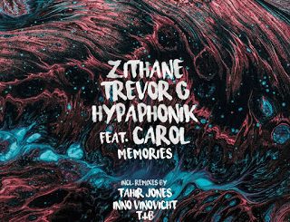 Zithane, Hypaphonik & Trevor G – Memories (Incl. Remixes) Ft. Carol