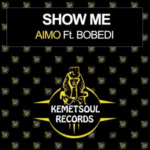 Aimo – Show Me (Incl. Remixes) Ft. Bobedi