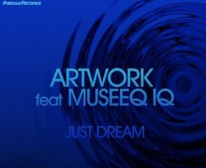 Artwork & Museeq IQ – Just Dream (Original Mix)