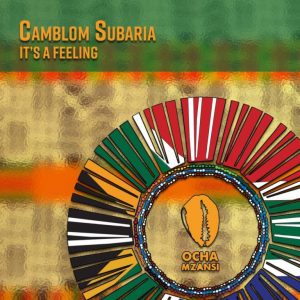 Camblom Subaria – It’s a Feeling