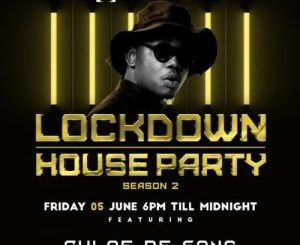 Culoe De Song – Lockdown House Party Season 2