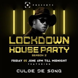 Culoe De Song – Lockdown House Party Season 2