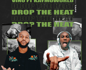 DJ Vino – Drop The Heat Ft. DJ Kaymo
