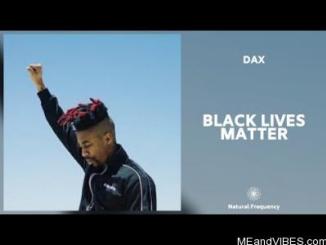 Dax – Black Lives Matter
