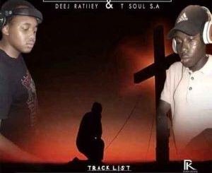 Deej Ratiiey & T Soul SA – K.O.A Episode III