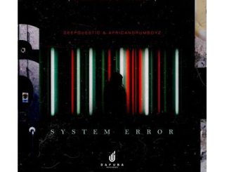 DeepQuestic & African DrumBoyz – System Error