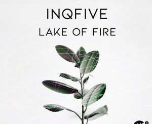 InQfive – Lake Of Fire