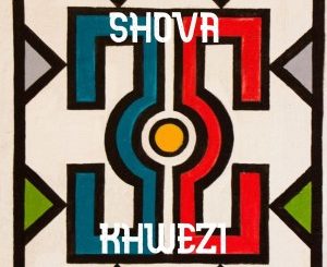 Khwezi – Shova
