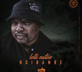 Lolli Native – Ndibambe