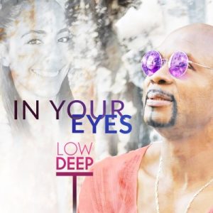 Low Deep T – In Your Eyes (Remixes)