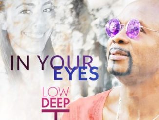 Low Deep T – In Your Eyes (Remixes)